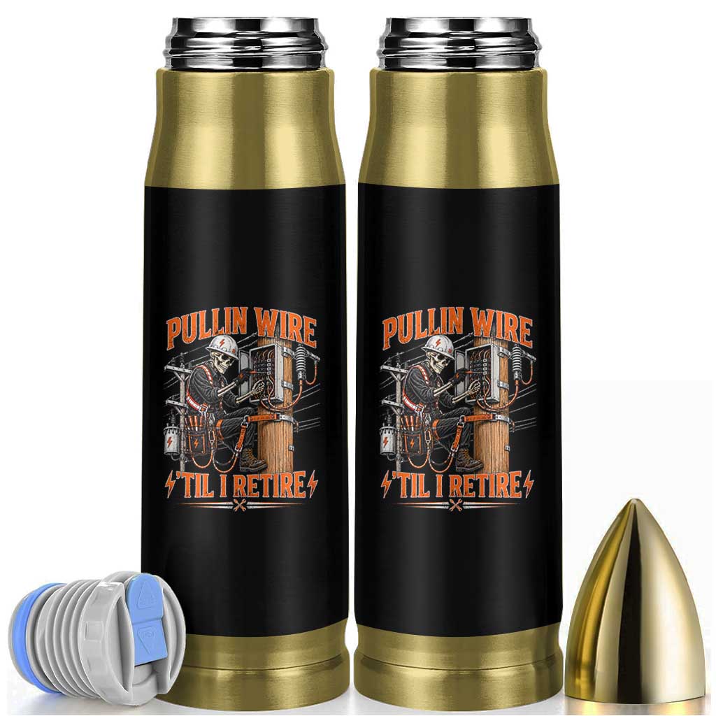 Electrician Lineman Skeleton Graphic Bullet Tumbler Pullin Wire Til I Retire