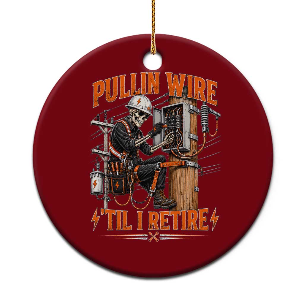 Electrician Lineman Skeleton Graphic Ceramic Ornament Pullin Wire Til I Retire