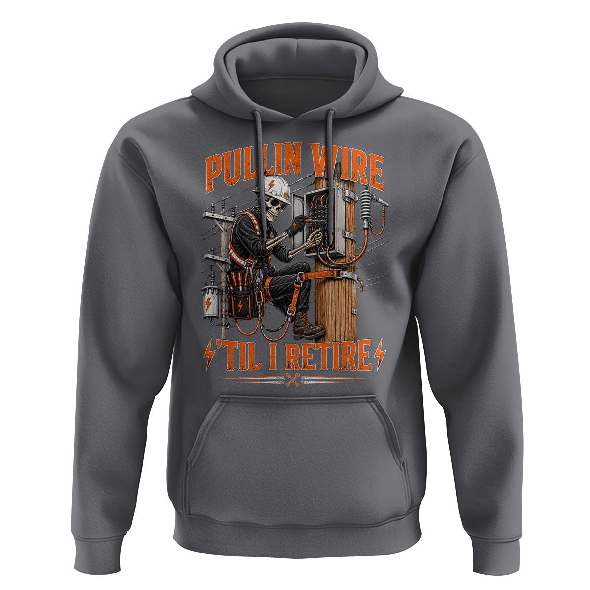 Electrician Lineman Skeleton Graphic Hoodie Pullin Wire Til I Retire