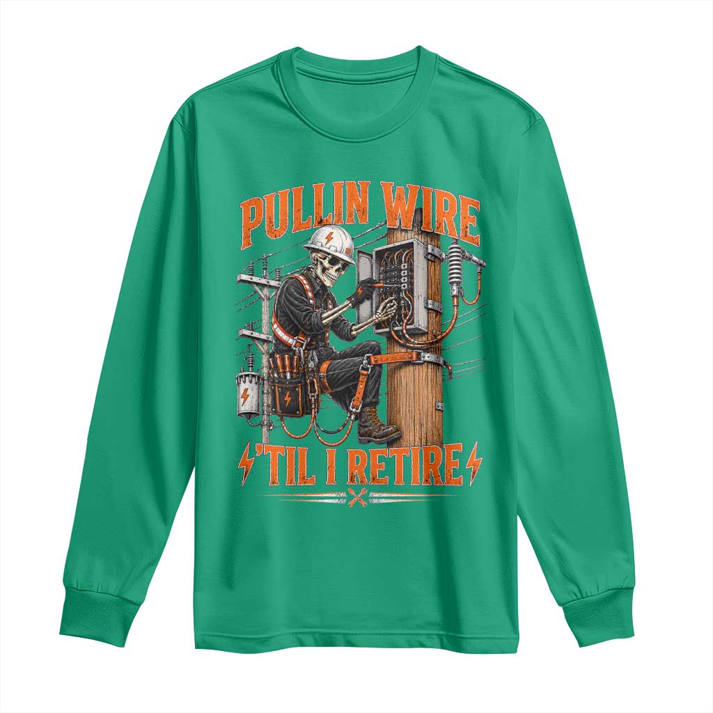 Electrician Lineman Skeleton Graphic Long Sleeve Shirt Pullin Wire Til I Retire