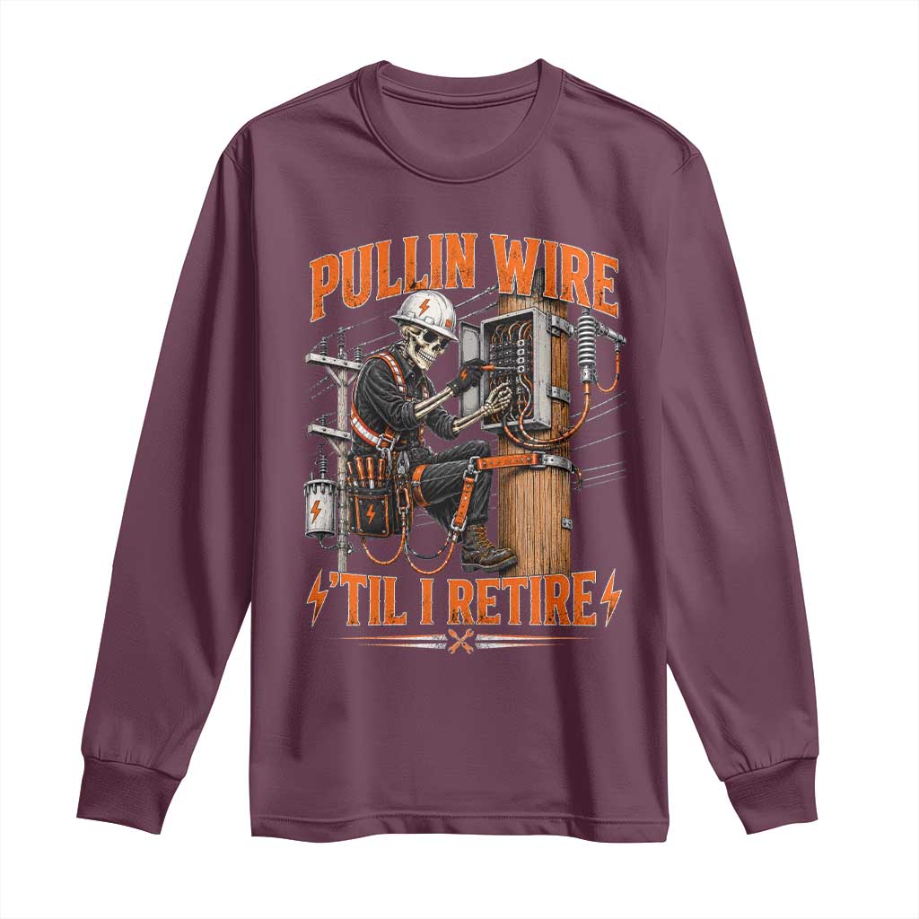 Electrician Lineman Skeleton Graphic Long Sleeve Shirt Pullin Wire Til I Retire
