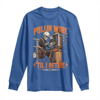 Electrician Lineman Skeleton Graphic Long Sleeve Shirt Pullin Wire Til I Retire