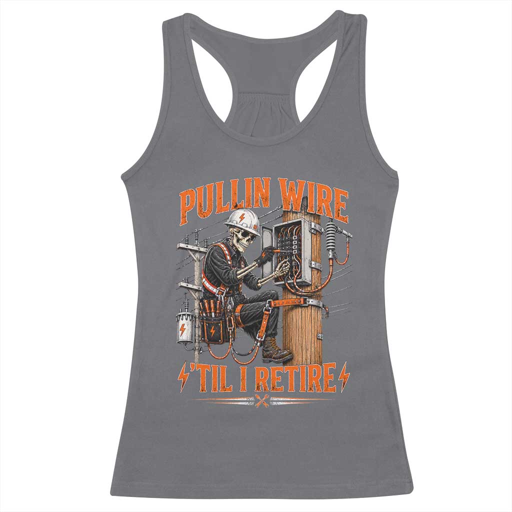 Electrician Lineman Skeleton Graphic Racerback Tank Top Pullin Wire Til I Retire