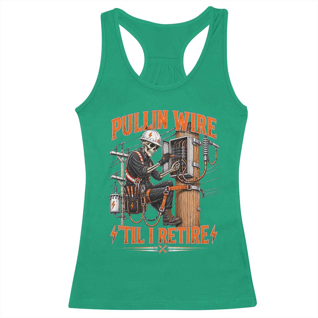 Electrician Lineman Skeleton Graphic Racerback Tank Top Pullin Wire Til I Retire