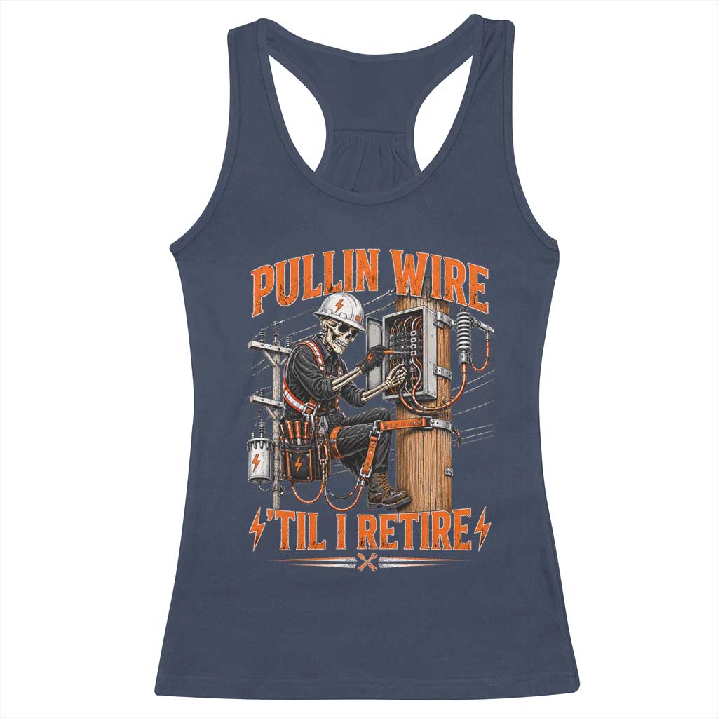 Electrician Lineman Skeleton Graphic Racerback Tank Top Pullin Wire Til I Retire