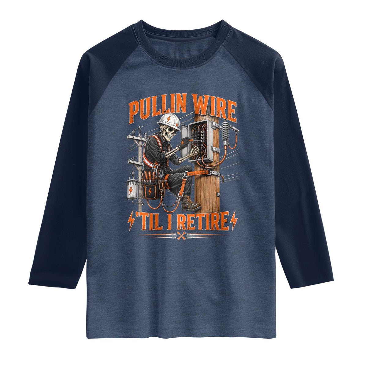 Electrician Lineman Skeleton Graphic Raglan Shirt Pullin Wire Til I Retire