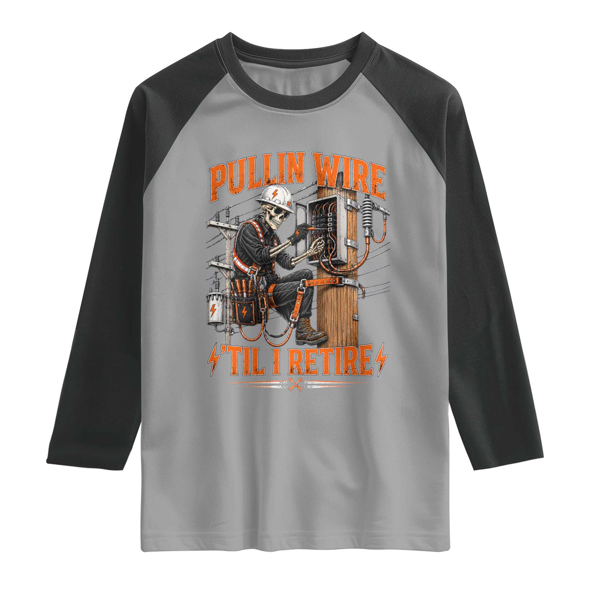 Electrician Lineman Skeleton Graphic Raglan Shirt Pullin Wire Til I Retire