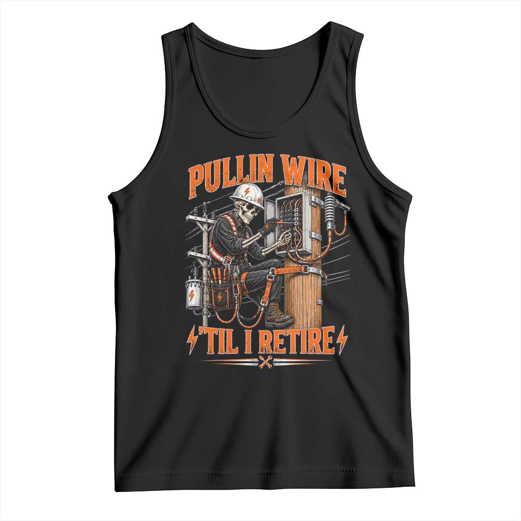 Electrician Lineman Skeleton Graphic Tank Top Pullin Wire Til I Retire