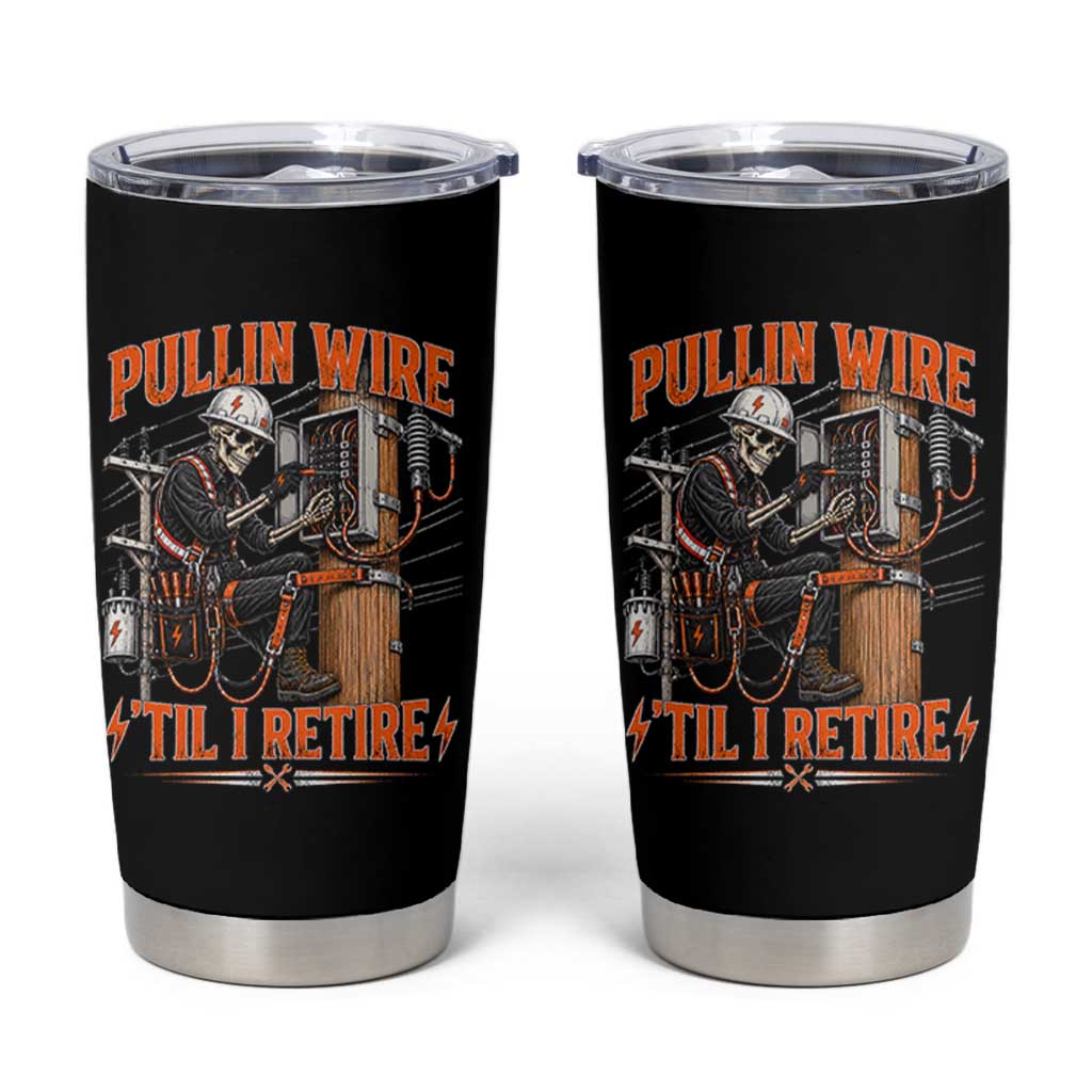 Electrician Lineman Skeleton Graphic Tumbler Cup Pullin Wire Til I Retire