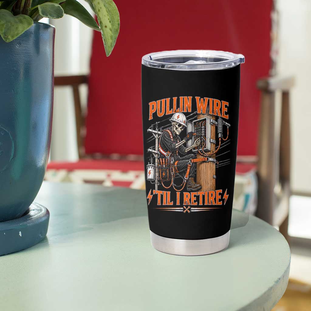 Electrician Lineman Skeleton Graphic Tumbler Cup Pullin Wire Til I Retire