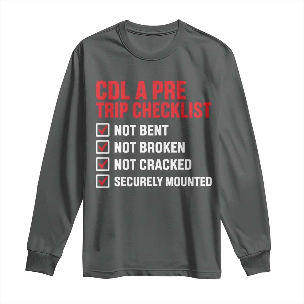 CDL A Pre Trip Checklist Trucker Long Sleeve Shirt Driver Safety Inspection Graphic