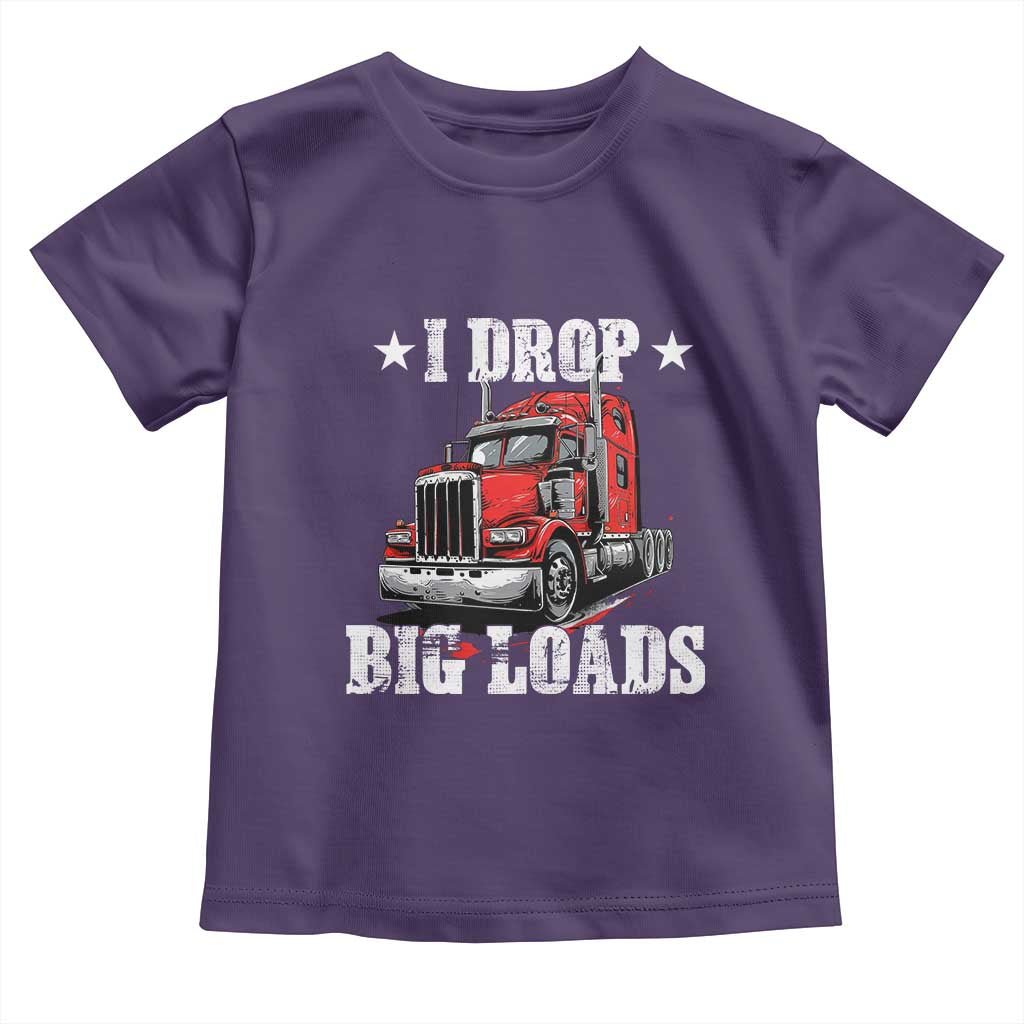 Funny Trucker Semi Truck Driver Meme Toddler T Shirt I Drop Big Loads