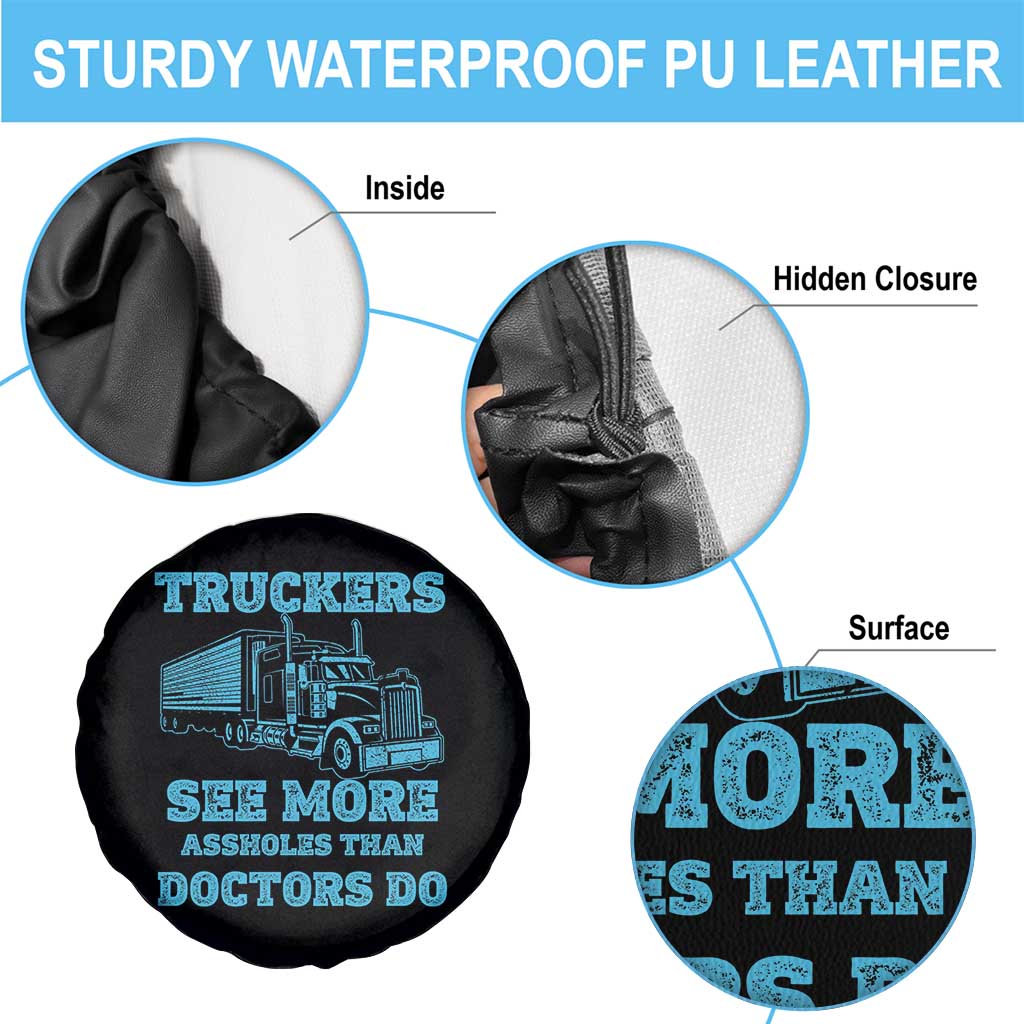 Funny Truck Driver Spare Tire Cover Truckers See More Assholes Than Doctors Do