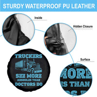 Funny Truck Driver Spare Tire Cover Truckers See More Assholes Than Doctors Do