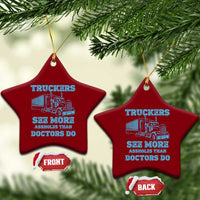 Funny Truck Driver Ceramic Ornament Truckers See More Assholes Than Doctors Do