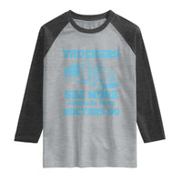 Funny Truck Driver Raglan Shirt Truckers See More Assholes Than Doctors Do