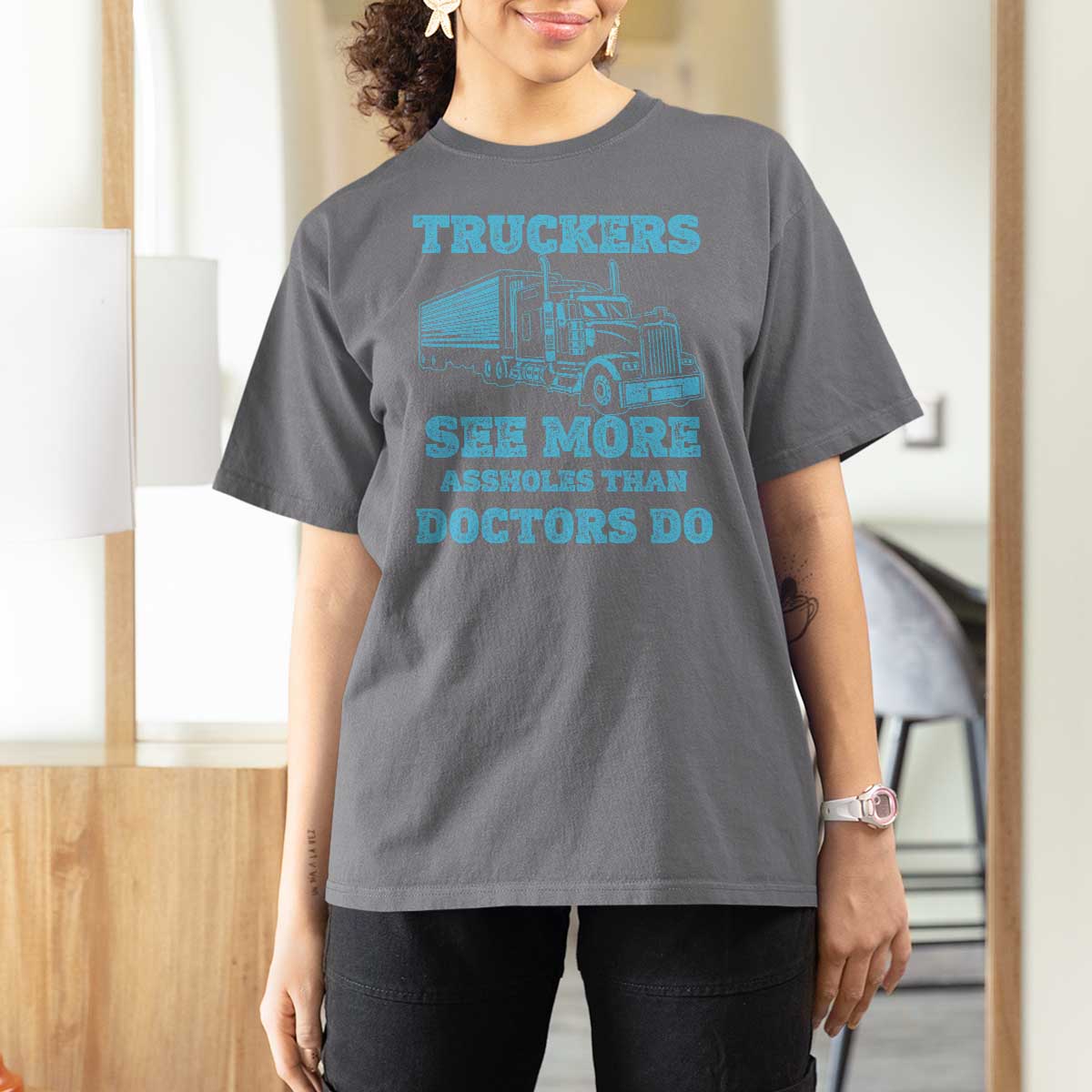 Funny Truck Driver T Shirt For Women Truckers See More Assholes Than Doctors Do