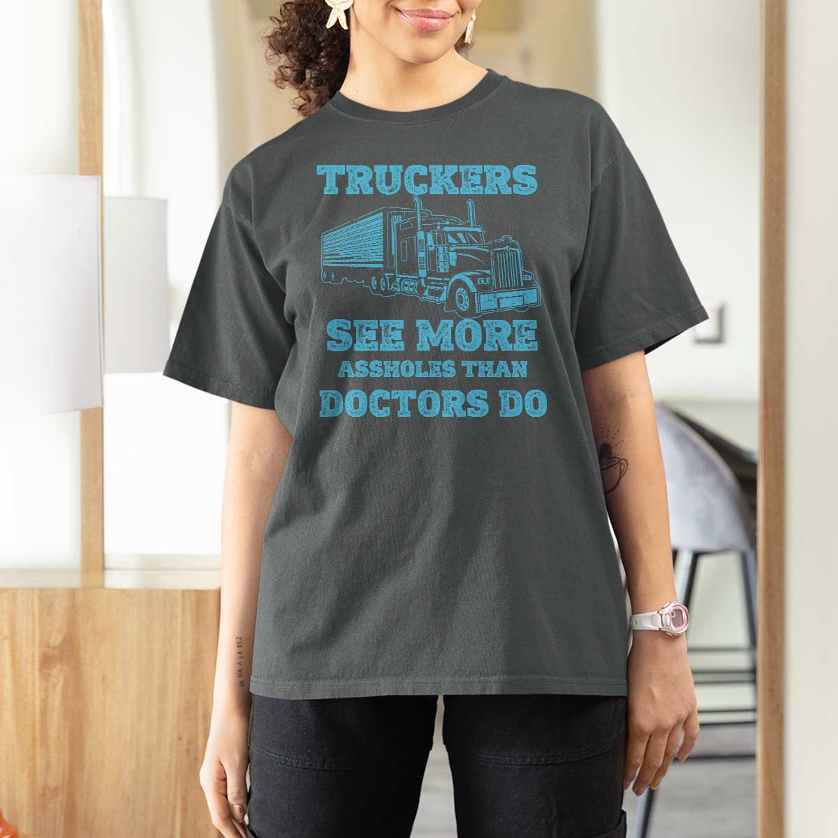 Funny Truck Driver T Shirt For Women Truckers See More Assholes Than Doctors Do