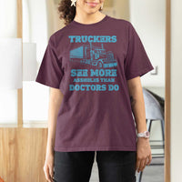 Funny Truck Driver T Shirt For Women Truckers See More Assholes Than Doctors Do