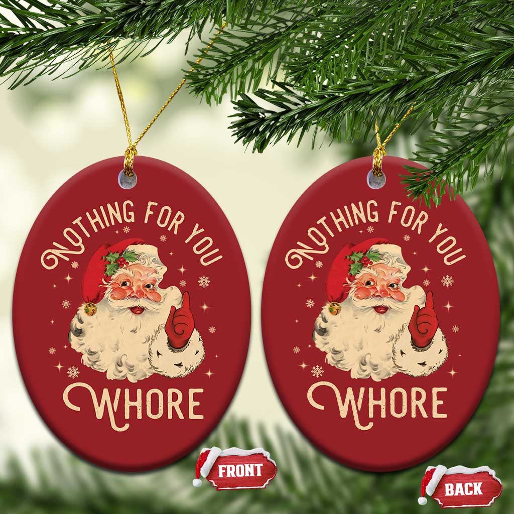 Funny Santa Christmas Ornament Nothing For You Whore Christmas Joke Gift - Wonder Print Shop