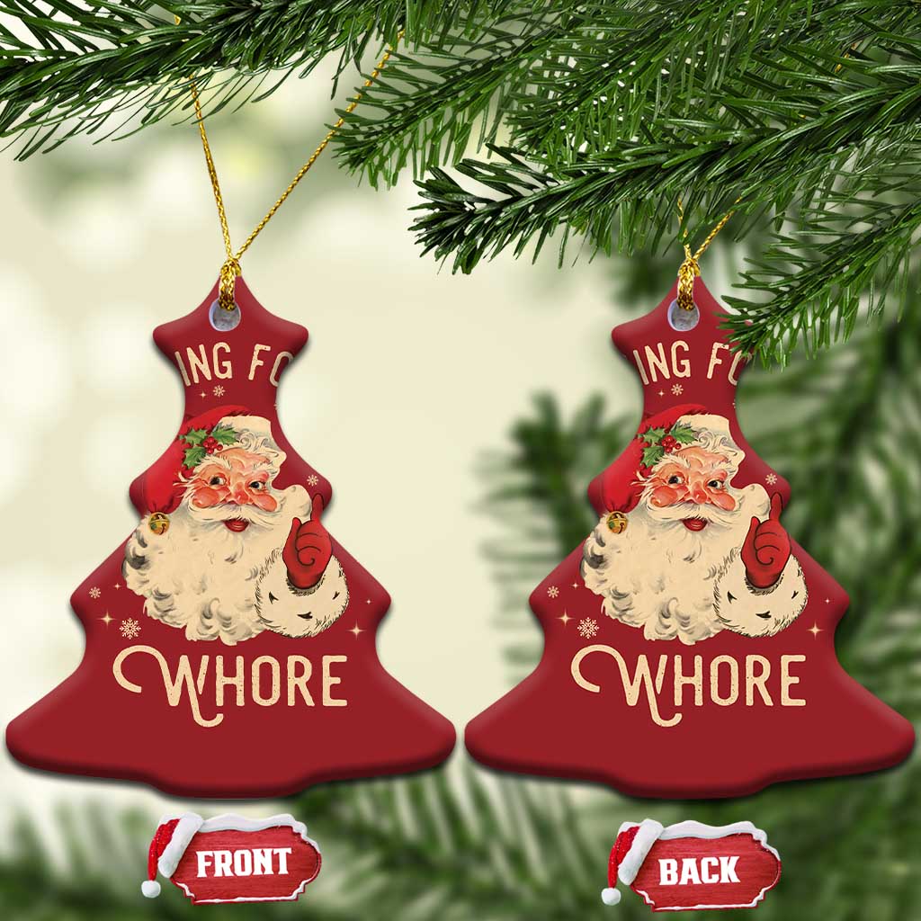 Funny Santa Christmas Ornament Nothing For You Whore Christmas Joke Gift - Wonder Print Shop