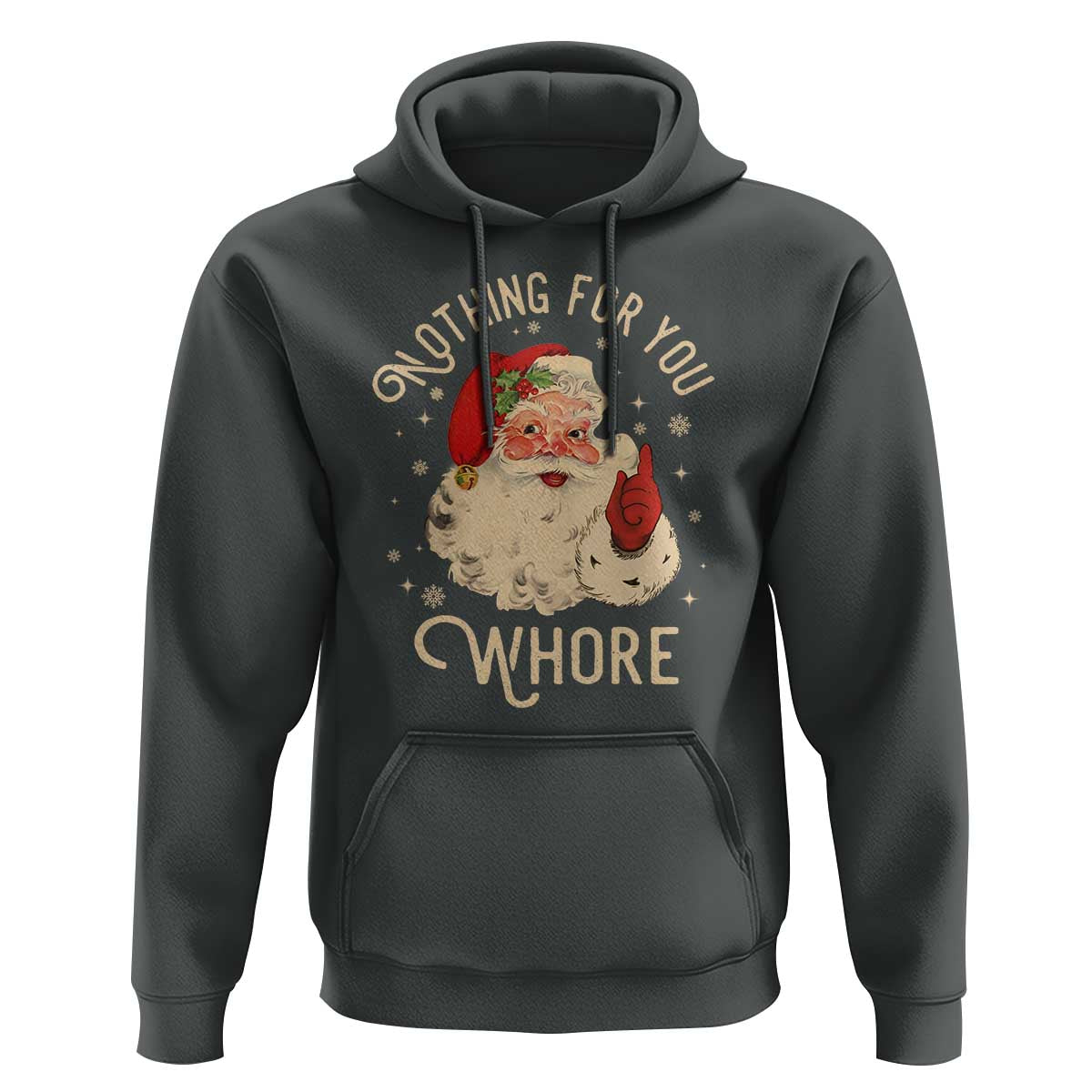 Funny Santa Hoodie Nothing For You Whore Christmas Joke Gift
