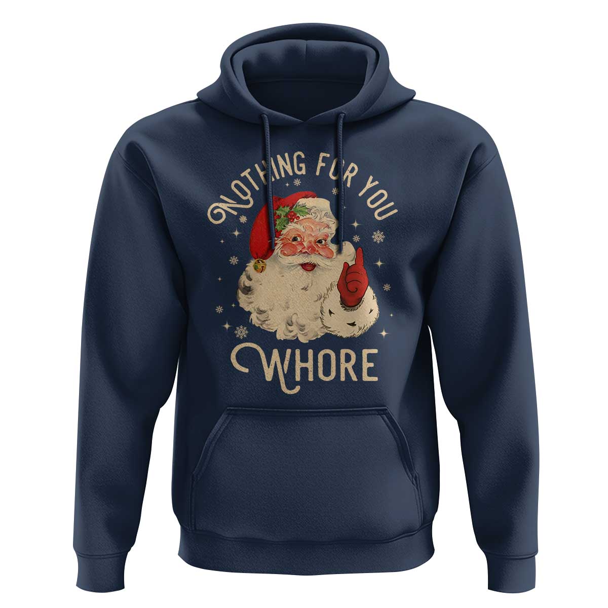Funny Santa Hoodie Nothing For You Whore Christmas Joke Gift