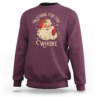 Funny Santa Sweatshirt Nothing For You Whore Christmas Joke Gift - Wonder Print Shop