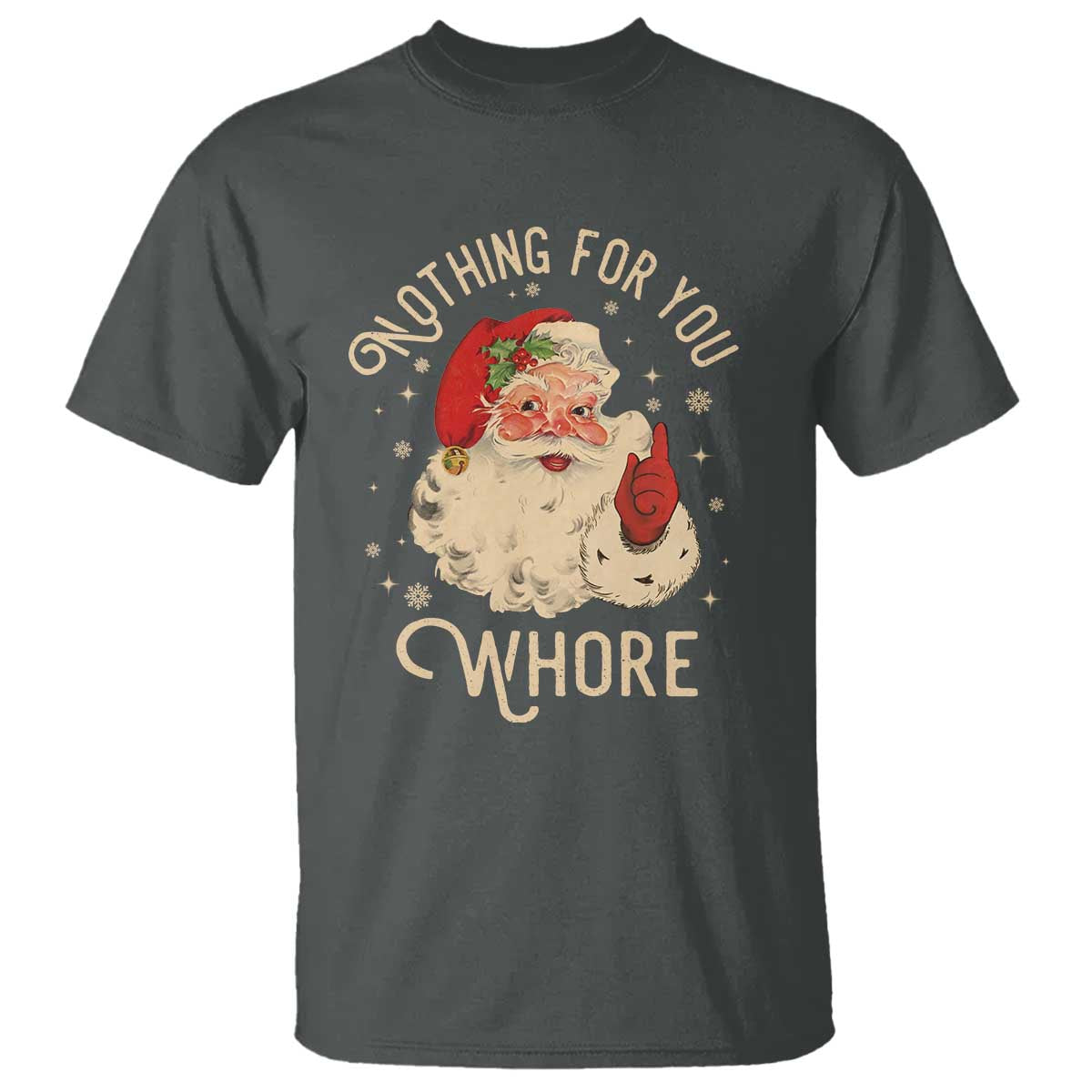 Funny Santa T Shirt Nothing For You Whore Christmas Joke Gift - Wonder Print Shop