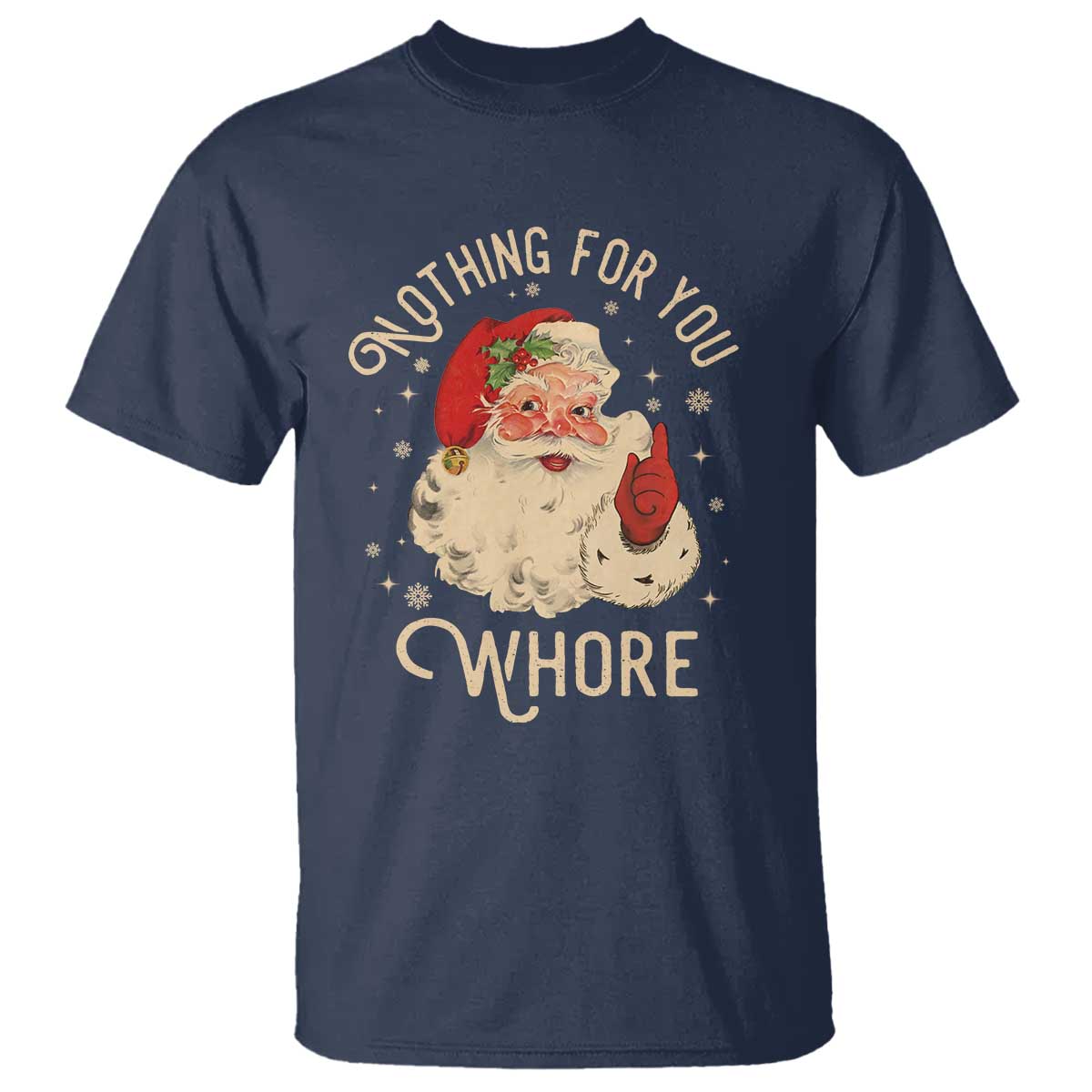 Funny Santa T Shirt Nothing For You Whore Christmas Joke Gift - Wonder Print Shop