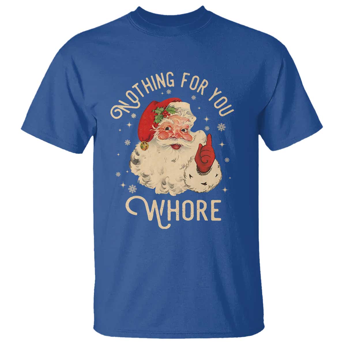 Funny Santa T Shirt Nothing For You Whore Christmas Joke Gift - Wonder Print Shop