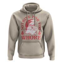 Christmas Santa Hoodie Vintage Nothing For You Whore Family Xmas