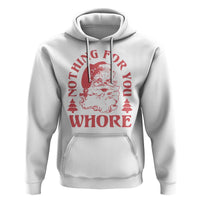Christmas Santa Hoodie Vintage Nothing For You Whore Family Xmas