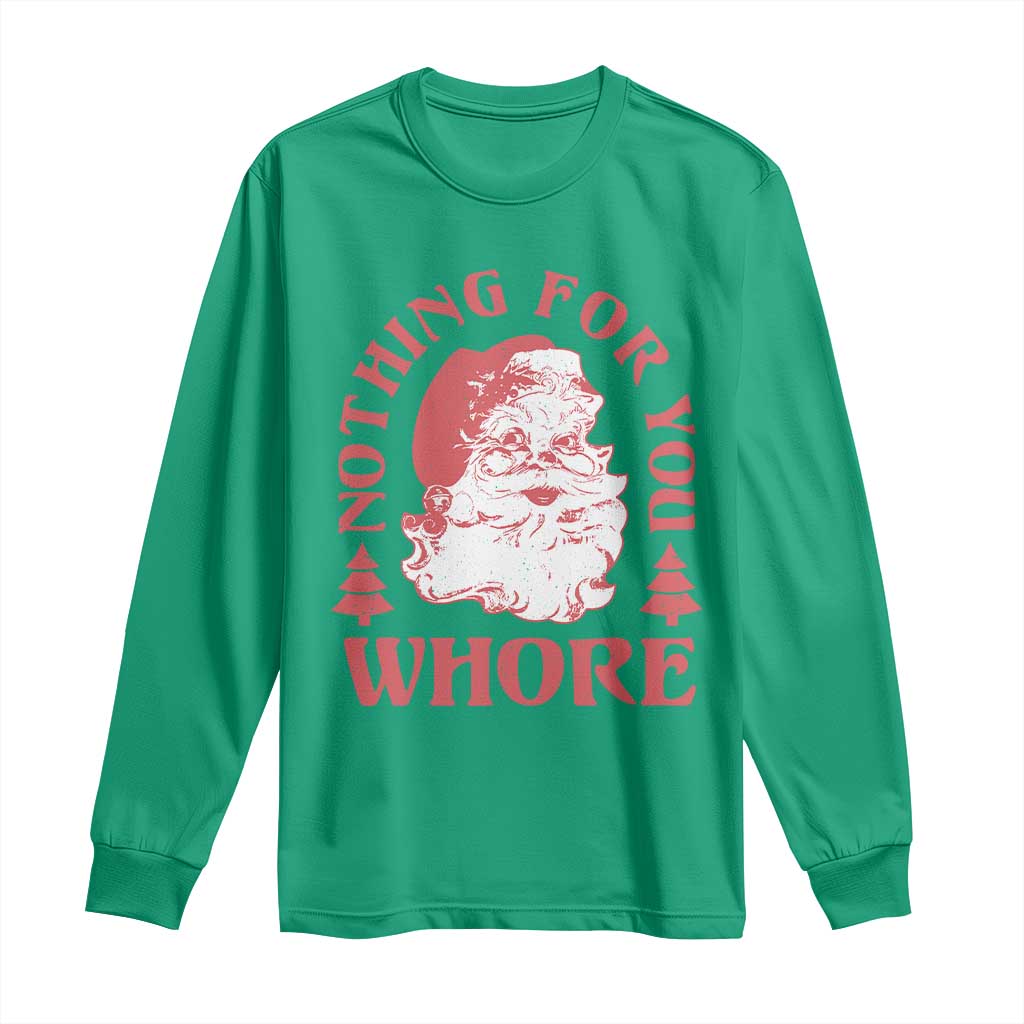 Christmas Santa Long Sleeve Shirt Vintage Nothing For You Whore Family Xmas