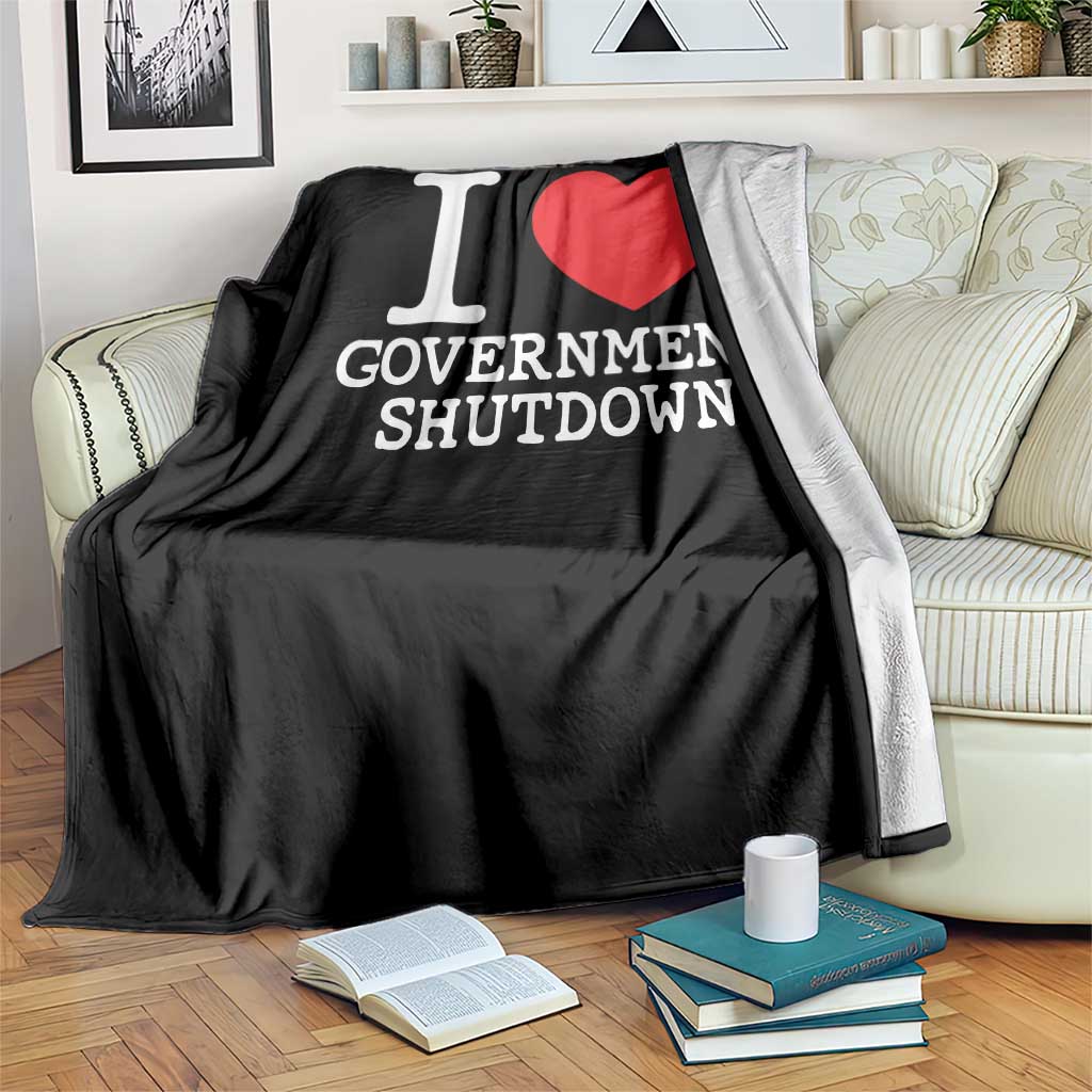 I Love Government Shutdown Throw Blanket Libertarian Anarchist - Wonder Print Shop
