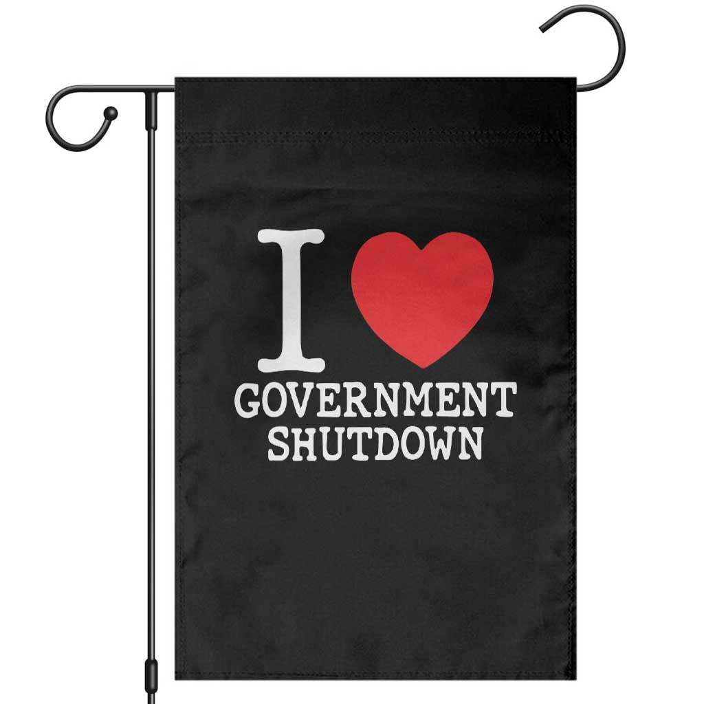 I Love Government Shutdown Garden Flag Libertarian Anarchist - Wonder Print Shop