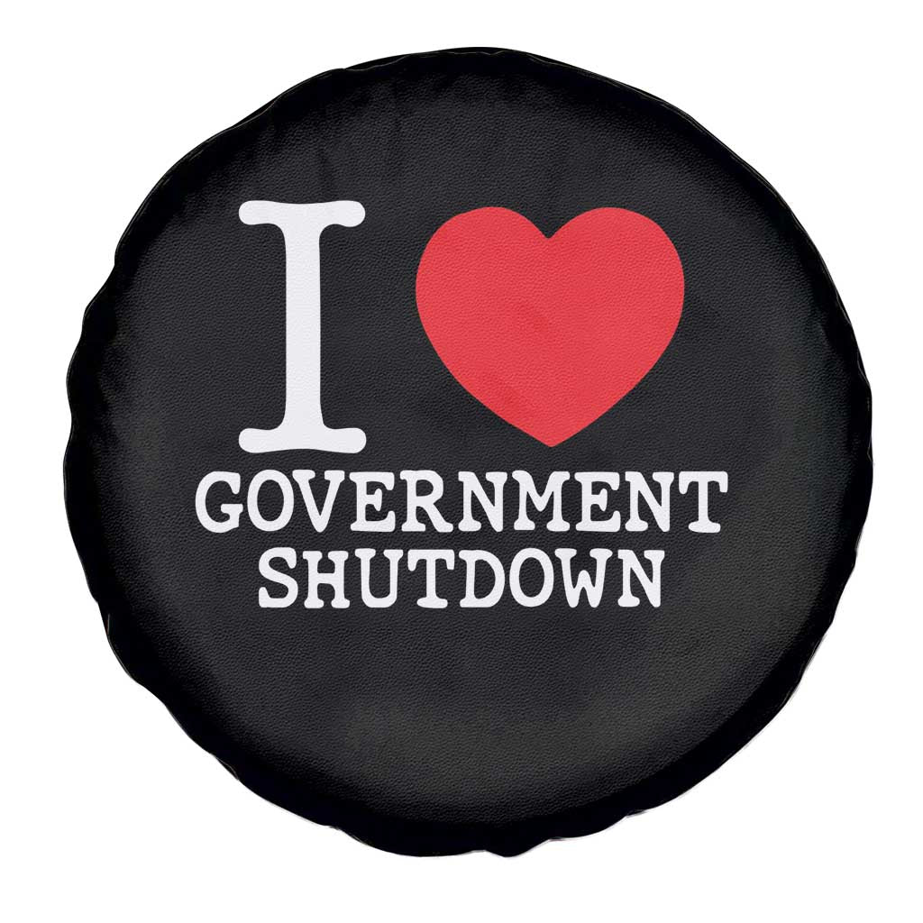 I Love Government Shutdown Spare Tire Cover Libertarian Anarchist - Wonder Print Shop