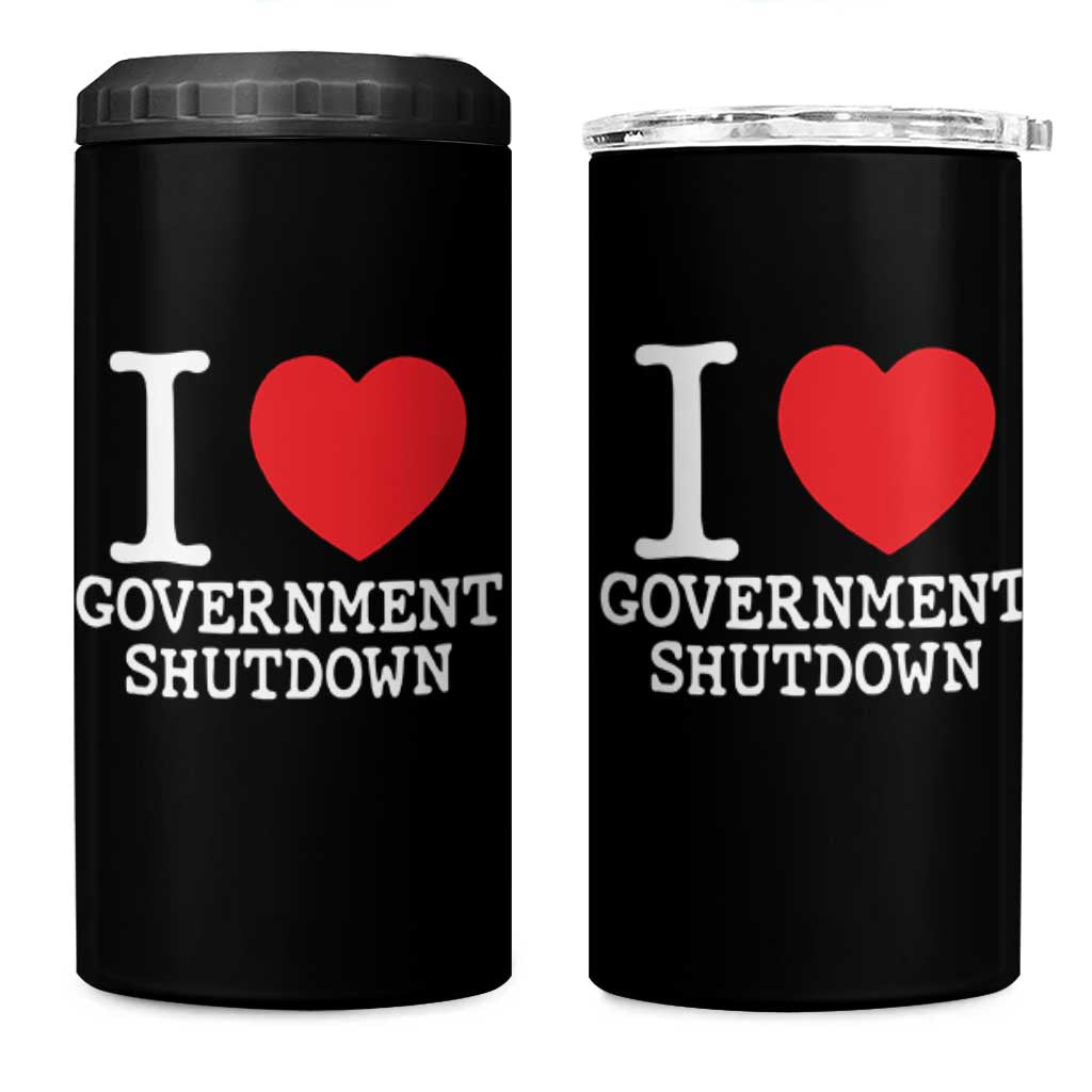 I Love Government Shutdown 4 in 1 Can Cooler Tumbler Libertarian Anarchist - Wonder Print Shop
