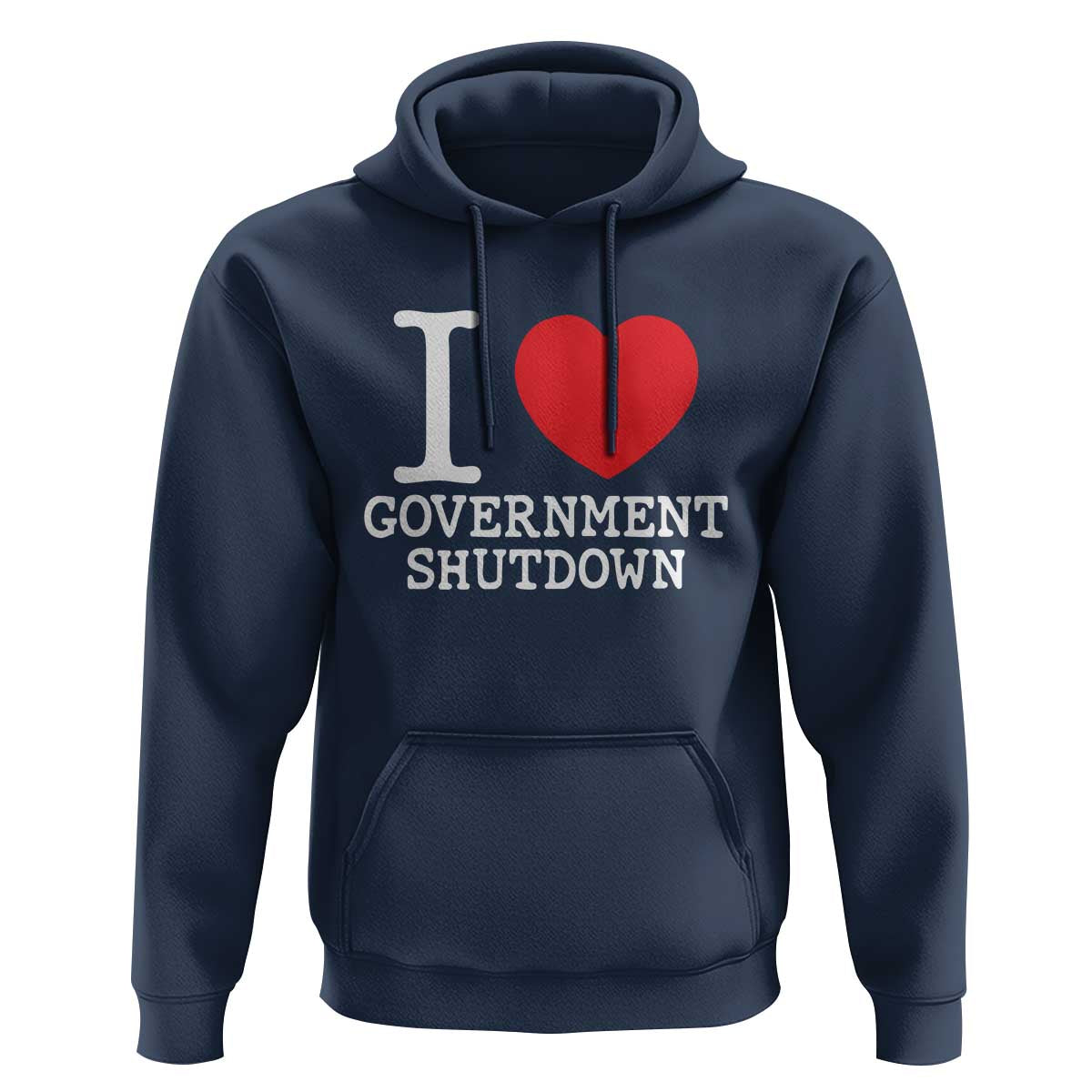 I Love Government Shutdown Hoodie Libertarian Anarchist - Wonder Print Shop