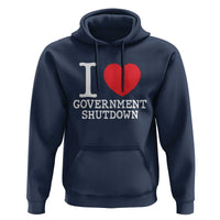 I Love Government Shutdown Hoodie Libertarian Anarchist - Wonder Print Shop