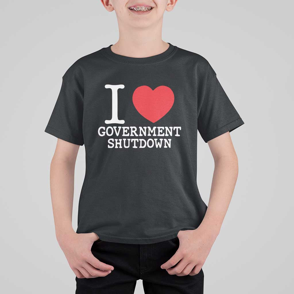 I Love Government Shutdown T Shirt For Kid Libertarian Anarchist - Wonder Print Shop