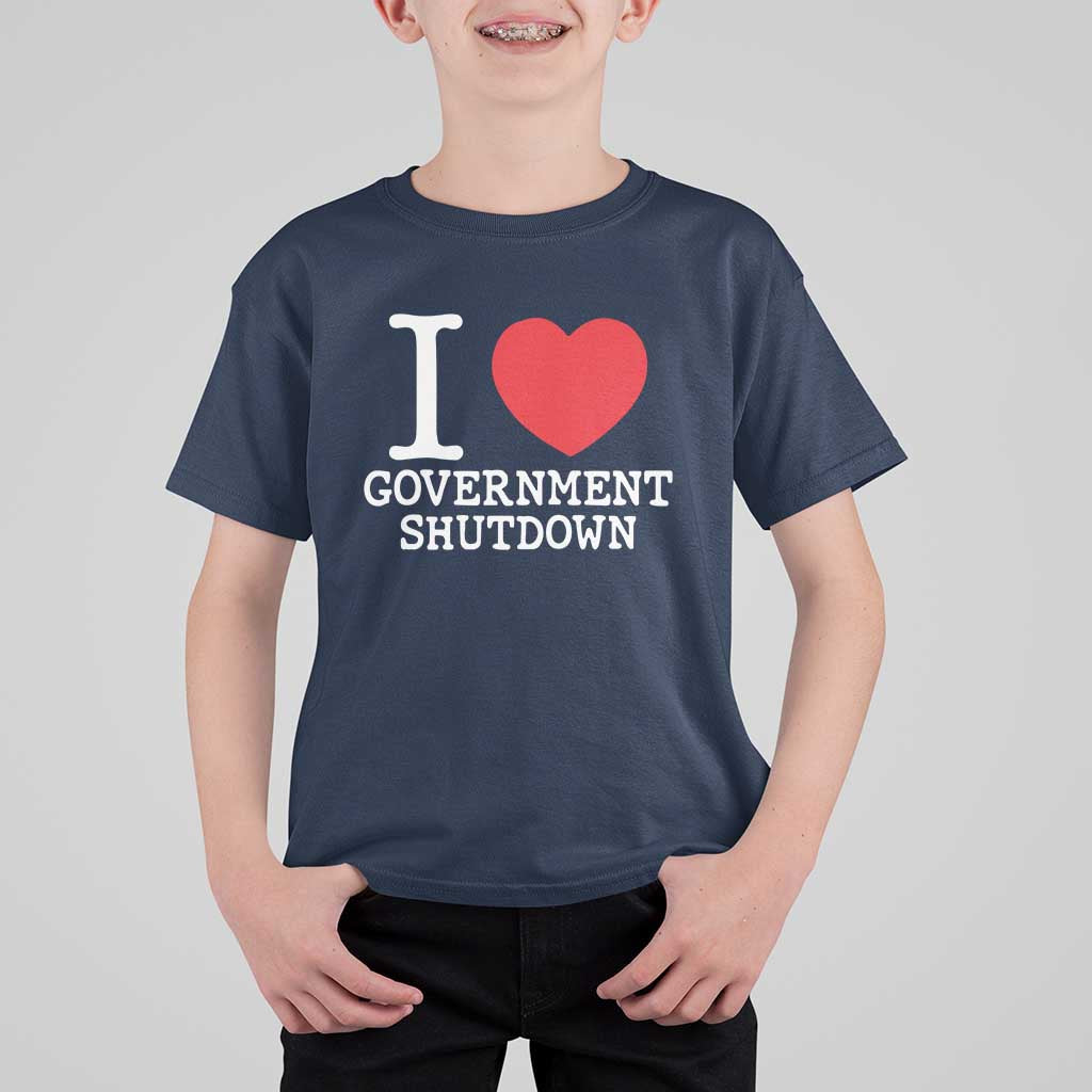 I Love Government Shutdown T Shirt For Kid Libertarian Anarchist - Wonder Print Shop