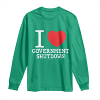 I Love Government Shutdown Long Sleeve Shirt Libertarian Anarchist - Wonder Print Shop