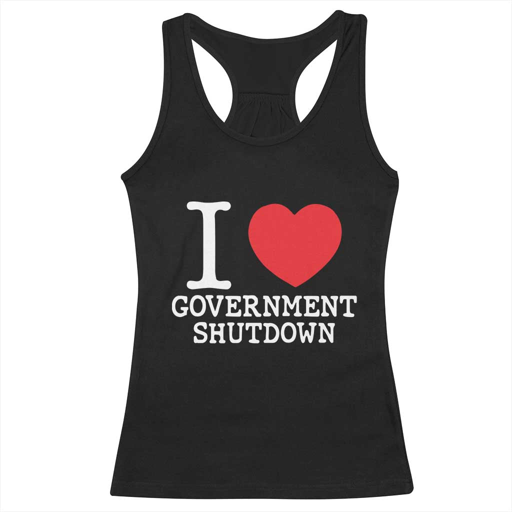 I Love Government Shutdown Racerback Tank Top Libertarian Anarchist - Wonder Print Shop