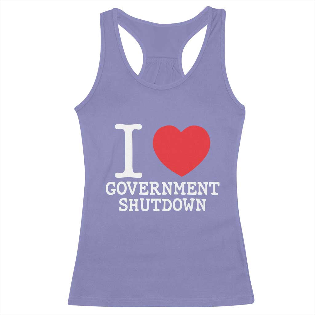I Love Government Shutdown Racerback Tank Top Libertarian Anarchist - Wonder Print Shop