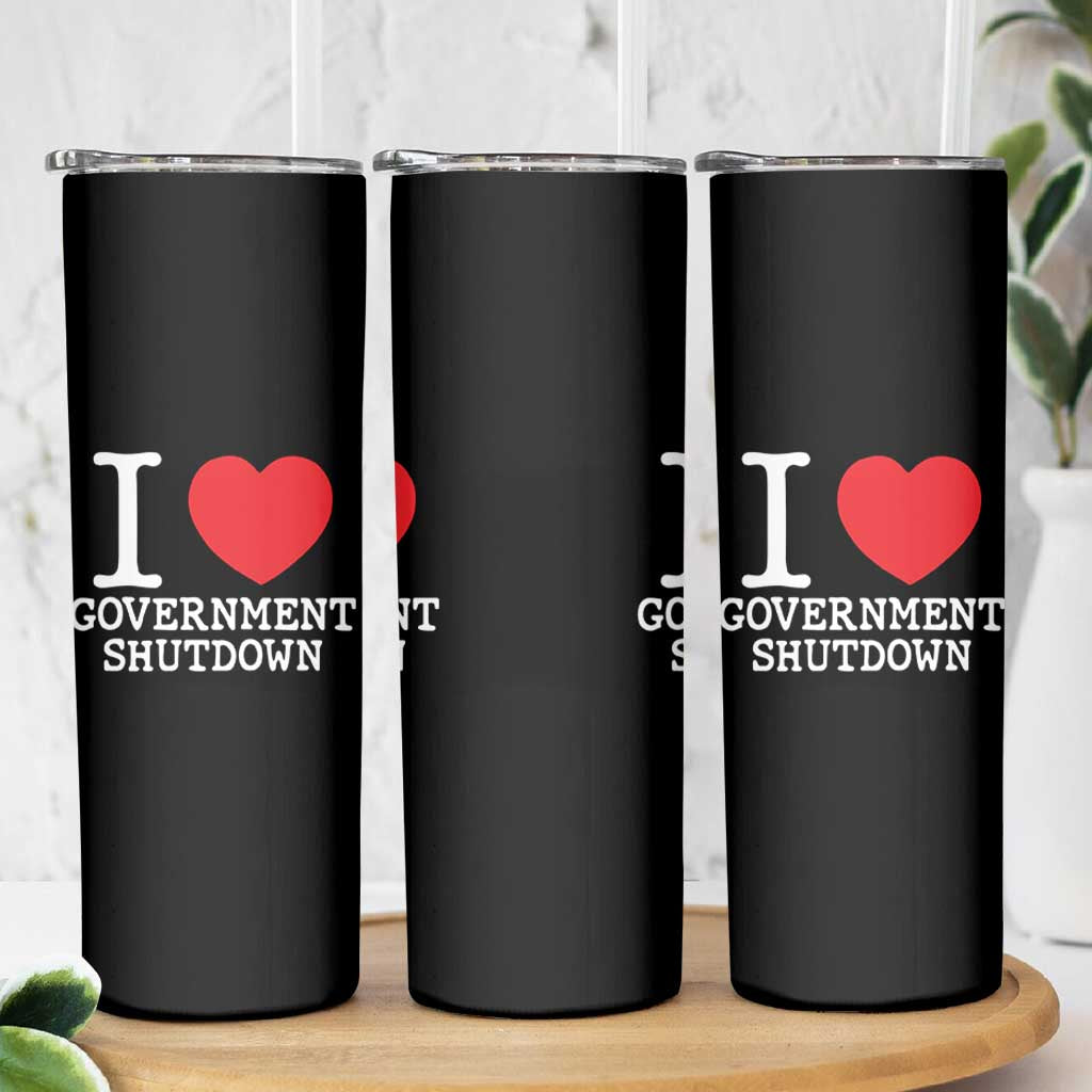 I Love Government Shutdown Skinny Tumbler Libertarian Anarchist - Wonder Print Shop