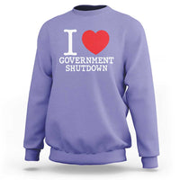 I Love Government Shutdown Sweatshirt Libertarian Anarchist - Wonder Print Shop