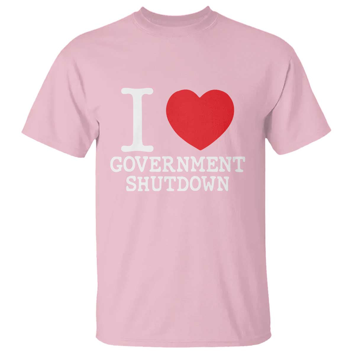 I Love Government Shutdown T Shirt Libertarian Anarchist - Wonder Print Shop