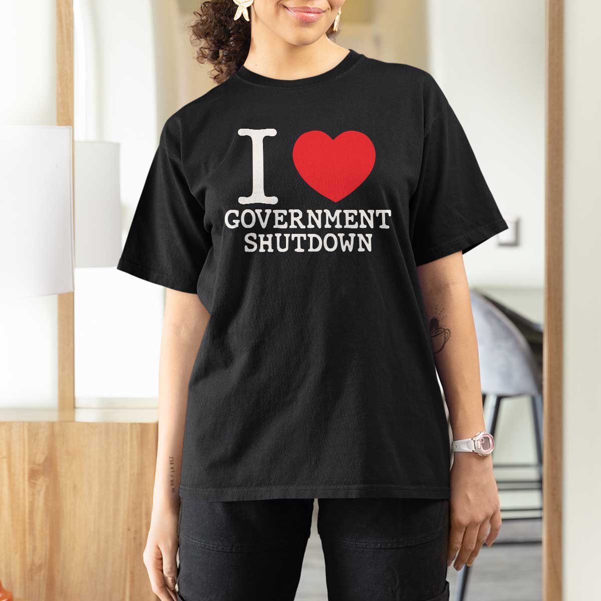 I Love Government Shutdown T Shirt For Women Libertarian Anarchist - Wonder Print Shop
