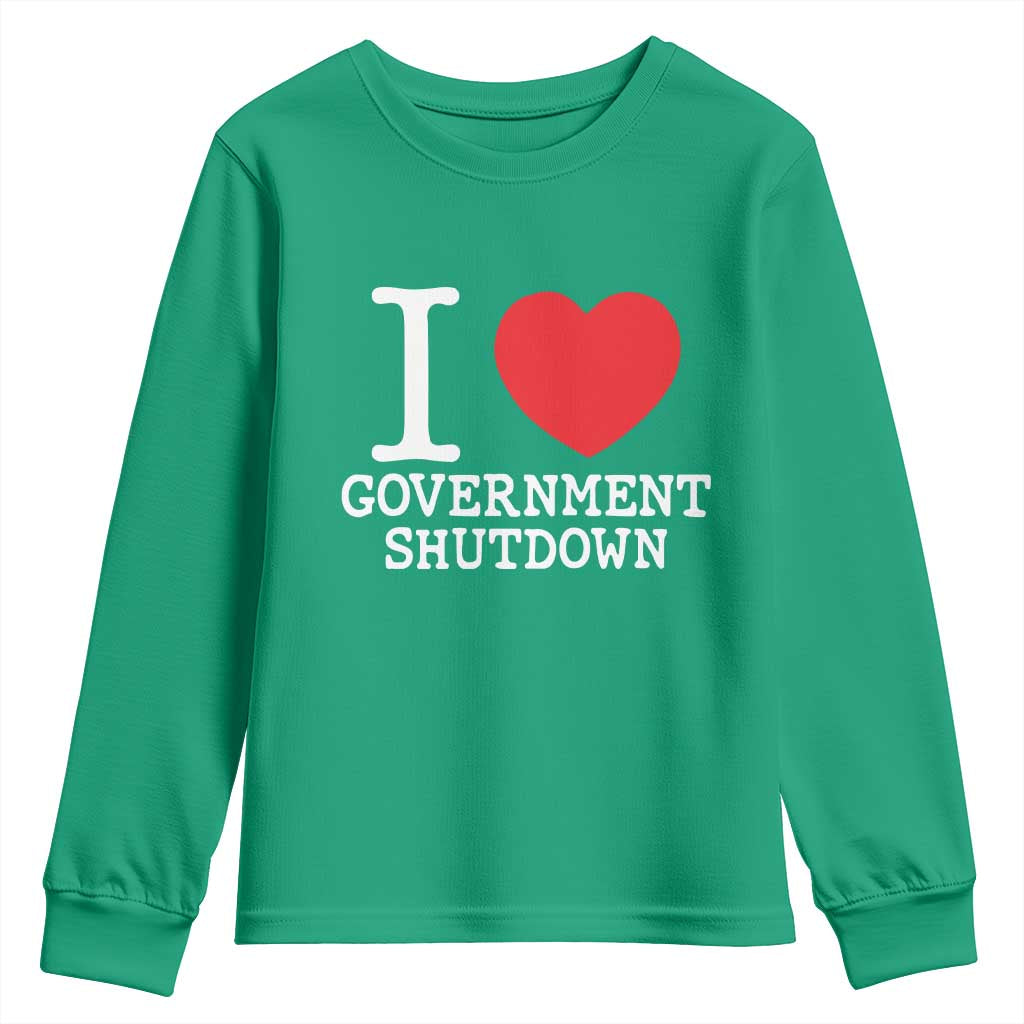 I Love Government Shutdown Youth Sweatshirt Libertarian Anarchist - Wonder Print Shop